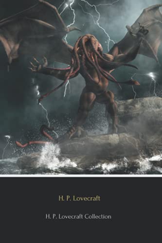 H.P. Lovecraft Collection (Illustrated): At the Mountains of Madness, The Call of Cthulhu, The Dunwich Horror and The Shunned House von Independently published